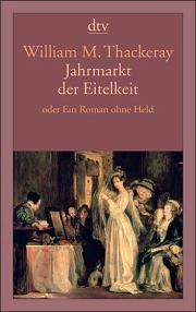 Jahrmarkt der Eitelkeit oder Ein Roman ohne Held