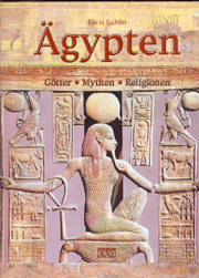 Ägypten - Götter, Mythen, Religionen