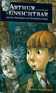 Arthur Unsichtbar und der Schrecken von Thorblefort Castle