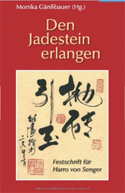 Den Jadestein erlangen. Festschrift für Harro von Senger