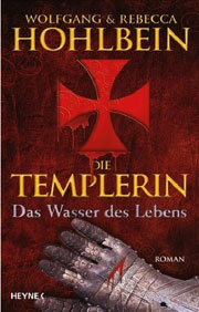 Die Templerin - Das Wasser des Lebens